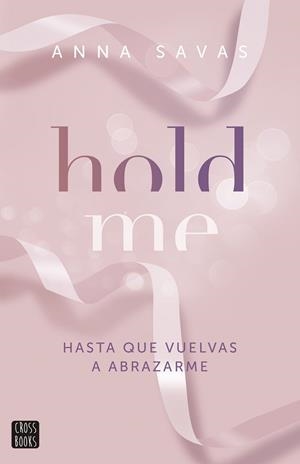 HOLD ME | 9788408299509 | SAVAS, ANNA | Llibres Parcir | Llibreria Parcir | Llibreria online de Manresa | Comprar llibres en català i castellà online