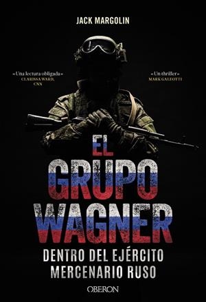 EL GRUPO WAGNER. DENTRO DEL EJÉRCITO MERCENARIO RUSO | 9788441551350 | MARGOLIN, JACK | Llibres Parcir | Llibreria Parcir | Llibreria online de Manresa | Comprar llibres en català i castellà online