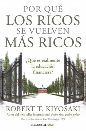 POR QUÉ LOS RICOS SE VUELVEN MÁS RICOS | 9788466355414 | KIYOSAKI, ROBERT T. | Llibres Parcir | Llibreria Parcir | Llibreria online de Manresa | Comprar llibres en català i castellà online
