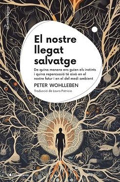 EL NOSTRE LLEGAT SALVATGE | 9788413564791 | WOHLLEBEN, PETER | Llibres Parcir | Llibreria Parcir | Llibreria online de Manresa | Comprar llibres en català i castellà online
