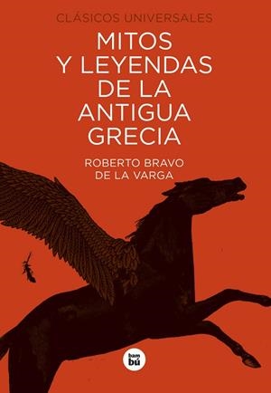 MITOS Y LEYENDAS DE LA ANTIGUA GRECIA | 9788483437605 | BRAVO DE LA VARGA, ROBERTO | Llibres Parcir | Librería Parcir | Librería online de Manresa | Comprar libros en catalán y castellano online
