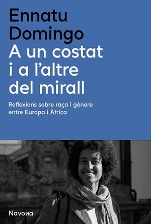 A UN COSTAT I A L'ALTRE DEL MIRALL | 9788410180314 | DOMINGO, ENNATU | Llibres Parcir | Llibreria Parcir | Llibreria online de Manresa | Comprar llibres en català i castellà online
