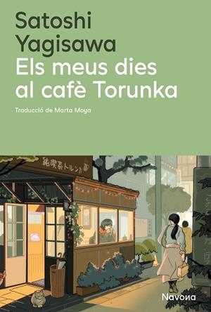ELS MEUS DIES AL CAFÈ TORUNKA | 9788410180352 | YAGISAWA, SATOSHI | Llibres Parcir | Librería Parcir | Librería online de Manresa | Comprar libros en catalán y castellano online
