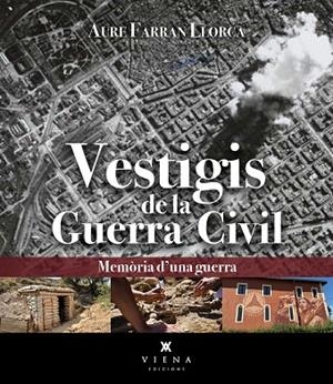 VESTIGIS DE LA GUERRA CIVIL | 9788419474742 | FARRAN LLORCA, AURE | Llibres Parcir | Llibreria Parcir | Llibreria online de Manresa | Comprar llibres en català i castellà online