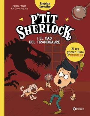 P'TIT SHERLOCK I EL CAS DEL TIRANOSAURE | 9788448965150 | PRÉVOT, PASCAL | Llibres Parcir | Llibreria Parcir | Llibreria online de Manresa | Comprar llibres en català i castellà online