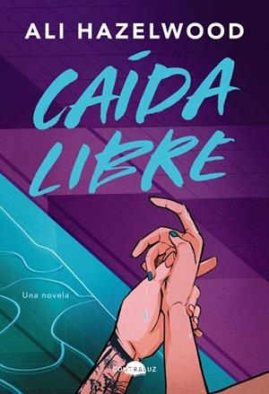 CAÍDA LIBRE | 9788419822543 | HAZELWOOD, ALI | Llibres Parcir | Llibreria Parcir | Llibreria online de Manresa | Comprar llibres en català i castellà online