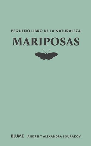 PEQUEÑO LIBRO DE LA NATURALEZA. MARIPOSAS | 9788410268715 | SOURAKOV, ANDREI/SOURAKOV, ALEXANDRA A. | Llibres Parcir | Llibreria Parcir | Llibreria online de Manresa | Comprar llibres en català i castellà online