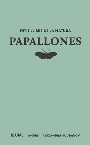 PETIT LLIBRE DE LA NATURA. PAPALLONES | 9788410268722 | SOURAKOV, ANDREI/SOURAKOV, ALEXANDRA A. | Llibres Parcir | Llibreria Parcir | Llibreria online de Manresa | Comprar llibres en català i castellà online