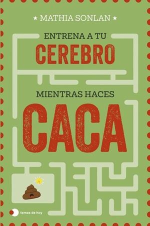ENTRENA A TU CEREBRO MIENTRAS HACES CACA | 9788410293106 | SONLAN, MATHIA | Llibres Parcir | Llibreria Parcir | Llibreria online de Manresa | Comprar llibres en català i castellà online