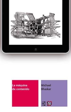 MÁQUINA DE CONTENIDO, LA | 9786071622150 | BHASKAR, MICHAEL | Llibres Parcir | Llibreria Parcir | Llibreria online de Manresa | Comprar llibres en català i castellà online