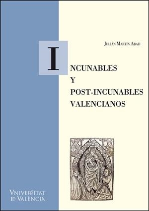 INCUNABLES Y POST-INCUNABLES VALENCIANOS | 9788411184892 | MARTÍN ABAD, JULIÁN | Llibres Parcir | Llibreria Parcir | Llibreria online de Manresa | Comprar llibres en català i castellà online