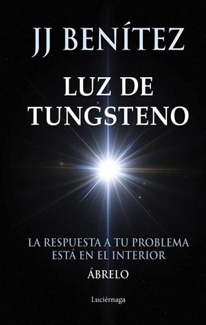 LUZ DE TUNGSTENO | 9788419996831 | BENÍTEZ, J. J. | Llibres Parcir | Llibreria Parcir | Llibreria online de Manresa | Comprar llibres en català i castellà online