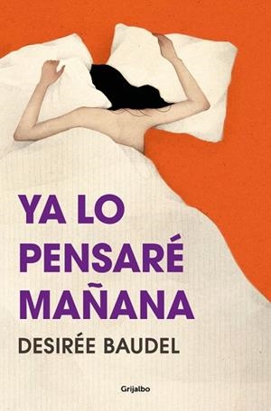 YA LO PENSARÉ MAÑANA | 9788425369087 | BAUDEL, DESIRÉE | Llibres Parcir | Llibreria Parcir | Llibreria online de Manresa | Comprar llibres en català i castellà online