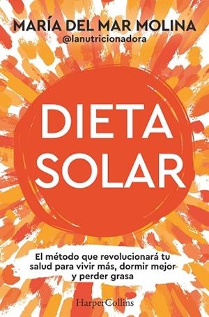 DIETA SOLAR | 9788410642089 | MOLINA, MARÍA DEL MAR | Llibres Parcir | Llibreria Parcir | Llibreria online de Manresa | Comprar llibres en català i castellà online