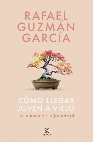 CÓMO LLEGAR JOVEN A VIEJO | 9788467075533 | GUZMÁN GARCÍA, RAFAEL | Llibres Parcir | Llibreria Parcir | Llibreria online de Manresa | Comprar llibres en català i castellà online