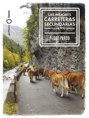 LAS MEJORES CARRETERAS SECUNDARIAS PARA VIAJAR POR ESPAÑA | 9788408299370 | PARDO, PEDRO | Llibres Parcir | Llibreria Parcir | Llibreria online de Manresa | Comprar llibres en català i castellà online