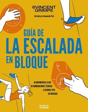 GUÍA DE LA ESCALADA EN BLOQUE | 9788491588955 | GRIMPE, VINCENT | Llibres Parcir | Llibreria Parcir | Llibreria online de Manresa | Comprar llibres en català i castellà online