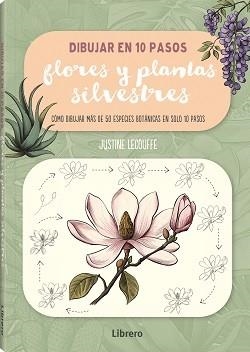 DIBUJAR FLORES Y PLANTAS SILVESTRES EN 10 PASOS | 9788411540735 | LECOUFFE, JUSTINE | Llibres Parcir | Llibreria Parcir | Llibreria online de Manresa | Comprar llibres en català i castellà online