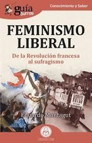 GUÍABURROS: FEMINISMO LIBERAL | 9791387539108 | MONTAGUT, EDUARDO | Llibres Parcir | Librería Parcir | Librería online de Manresa | Comprar libros en catalán y castellano online