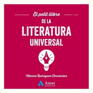 EL PETIT LLIBRE DE LA LITERATURA UNIVERSAL | 9788410451254 | RODRÍGUEZ FERNÁNDEZ, MÓNICA | Llibres Parcir | Llibreria Parcir | Llibreria online de Manresa | Comprar llibres en català i castellà online