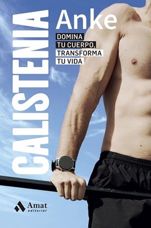 CALISTENIA | 9788419870445 | ANKE | Llibres Parcir | Llibreria Parcir | Llibreria online de Manresa | Comprar llibres en català i castellà online