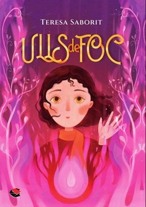 ULLS DE FOC | 9788412353976 | SABORIT, TERESA | Llibres Parcir | Llibreria Parcir | Llibreria online de Manresa | Comprar llibres en català i castellà online