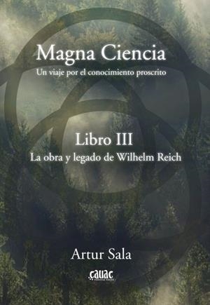 MAGNA CIENCIA III: LA OBRA Y LEGADO DE WILHELM REICH | 9788412583038 | SALA, ARTUR | Llibres Parcir | Llibreria Parcir | Llibreria online de Manresa | Comprar llibres en català i castellà online