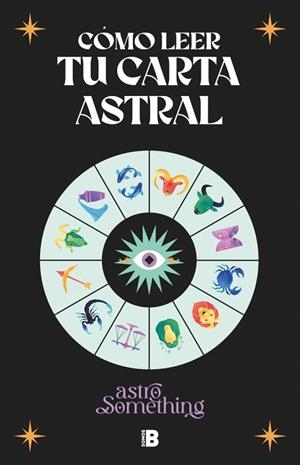 CÓMO LEER TU CARTA ASTRAL | 9788466679404 | ASTROSOMETHING | Llibres Parcir | Llibreria Parcir | Llibreria online de Manresa | Comprar llibres en català i castellà online