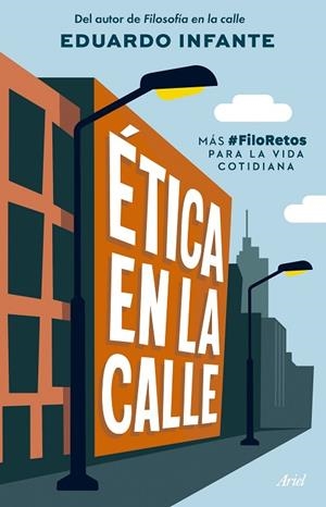 ÉTICA EN LA CALLE | 9788434438293 | INFANTE, EDUARDO | Llibres Parcir | Llibreria Parcir | Llibreria online de Manresa | Comprar llibres en català i castellà online