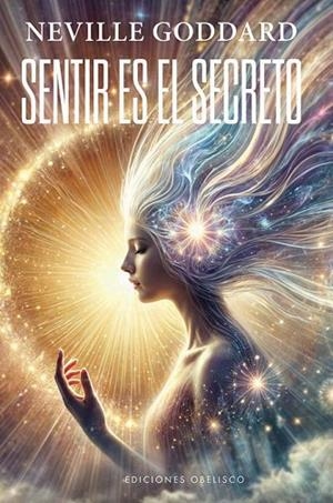 SENTIR ES EL SECRETO | 9788411722551 | GODDARD, NEVILLE | Llibres Parcir | Librería Parcir | Librería online de Manresa | Comprar libros en catalán y castellano online