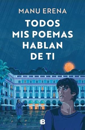 TODOS MIS POEMAS HABLAN DE TI | 9788466681438 | ERENA, MANU | Llibres Parcir | Llibreria Parcir | Llibreria online de Manresa | Comprar llibres en català i castellà online