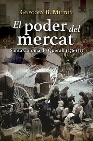 EL PODER DEL MERCAT | 9788413563268 | B. MILTON, GREGORY | Llibres Parcir | Llibreria Parcir | Llibreria online de Manresa | Comprar llibres en català i castellà online