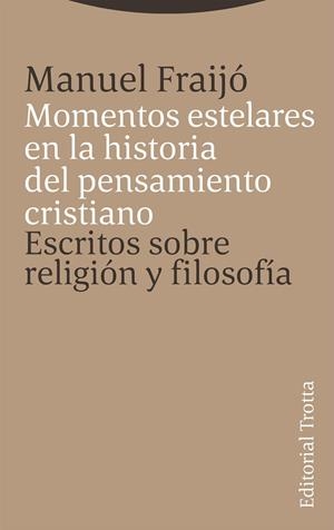MOMENTOS ESTELARES EN LA HISTORIA DEL PENSAMIENTO CRISTIANO | 9788413642512 | FRAIJÓ, MANUEL | Llibres Parcir | Llibreria Parcir | Llibreria online de Manresa | Comprar llibres en català i castellà online