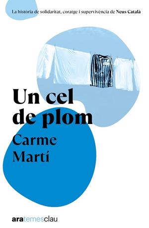 UN CEL DE PLOM - ARA TEMES CLAU | 9788411731522 | MARTÍ CANTÍ, CARME | Llibres Parcir | Llibreria Parcir | Llibreria online de Manresa | Comprar llibres en català i castellà online