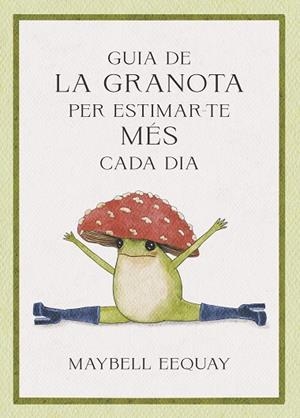 GUIA DE LA GRANOTA PER ESTIMAR-TE MÉS CADA DIA | 9788410121331 | EEQUAY, MAYBELL | Llibres Parcir | Llibreria Parcir | Llibreria online de Manresa | Comprar llibres en català i castellà online