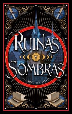 RUINAS Y SOMBRAS | 9788410239326 | ASTASIO MEDINA, ANDRÉS | Llibres Parcir | Llibreria Parcir | Llibreria online de Manresa | Comprar llibres en català i castellà online