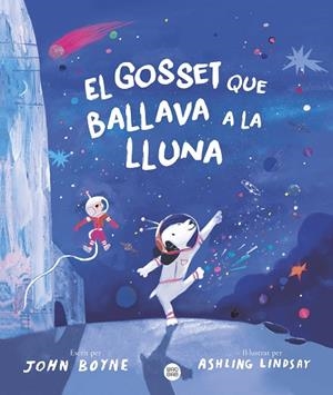 EL GOSSET QUE BALLAVA A LA LLUNA | 9788413899091 | BOYNE, JOHN | Llibres Parcir | Llibreria Parcir | Llibreria online de Manresa | Comprar llibres en català i castellà online