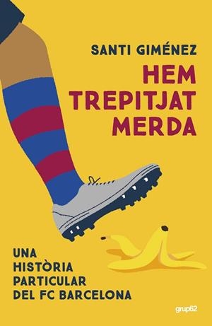HEM TREPITJAT MERDA | 9788448042578 | GIMÉNEZ, SANTI | Llibres Parcir | Librería Parcir | Librería online de Manresa | Comprar libros en catalán y castellano online