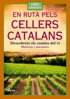 EN RUTA PELS CELLERS CATALANS | 9788412882322 | BASTART CASSÉ, JORDI | Llibres Parcir | Llibreria Parcir | Llibreria online de Manresa | Comprar llibres en català i castellà online