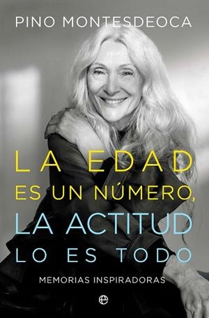 LA EDAD ES UN NÚMERO. LA ACTITUD LO ES TODO | 9788410940321 | MONTESDEOCA, PINO | Llibres Parcir | Llibreria Parcir | Llibreria online de Manresa | Comprar llibres en català i castellà online