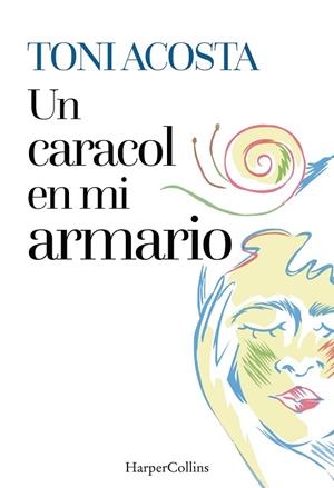 UN CARACOL EN MI ARMARIO | 9788410641457 | ACOSTA, TONI | Llibres Parcir | Llibreria Parcir | Llibreria online de Manresa | Comprar llibres en català i castellà online