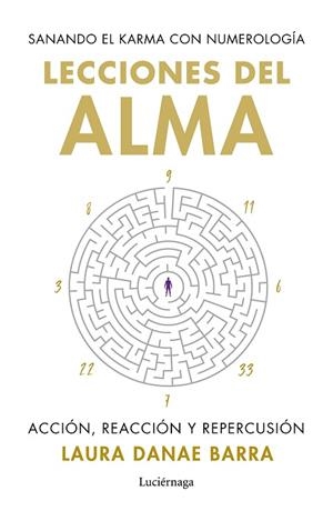 LECCIONES DEL ALMA: SANANDO EL KARMA CON NUMEROLOGÍA | 9788419996862 | BARRA CURAQUEO, LAURA DANAE | Llibres Parcir | Llibreria Parcir | Llibreria online de Manresa | Comprar llibres en català i castellà online