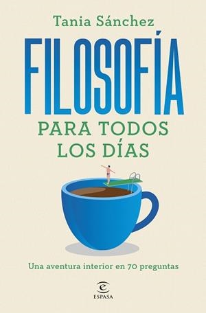 FILOSOFÍA PARA TODOS LOS DÍAS | 9788467076141 | SÁNCHEZ, TANIA | Llibres Parcir | Librería Parcir | Librería online de Manresa | Comprar libros en catalán y castellano online