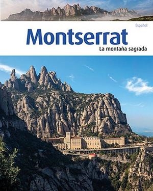 MONTSERRAT, LA MONTAÑA SAGRADA | 9788484787860 | LIZ RODRÍGUEZ, JOSEP | Llibres Parcir | Llibreria Parcir | Llibreria online de Manresa | Comprar llibres en català i castellà online