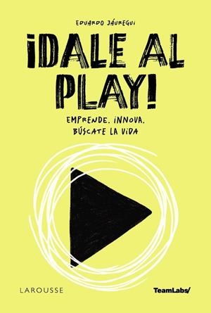 ¡DALE AL PLAY! | 9788410124844 | JÁUREGUI, EDUARDO/TEAMLABS | Llibres Parcir | Llibreria Parcir | Llibreria online de Manresa | Comprar llibres en català i castellà online
