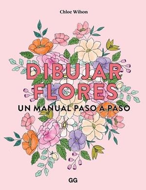 DIBUJAR FLORES | 9788425235740 | WILSON, CHLOE | Llibres Parcir | Llibreria Parcir | Llibreria online de Manresa | Comprar llibres en català i castellà online