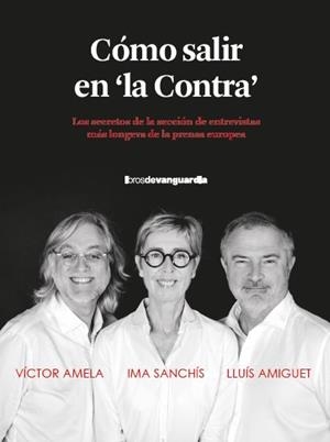 CÓMO SALIR EN "LA CONTRA" | 9788418604515 | AMELA, VICTOR MANUEL/AMIGUET, LLUÍS/SANCHÍS, IMA | Llibres Parcir | Llibreria Parcir | Llibreria online de Manresa | Comprar llibres en català i castellà online
