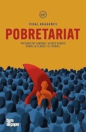 POBRETARIAT | 9788418705922 | ARAGONÉS, VIDAL | Llibres Parcir | Llibreria Parcir | Llibreria online de Manresa | Comprar llibres en català i castellà online