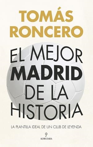 EL MEJOR MADRID DE LA HISTORIA | 9788410524309 | TOMÁS RONCERO | Llibres Parcir | Llibreria Parcir | Llibreria online de Manresa | Comprar llibres en català i castellà online