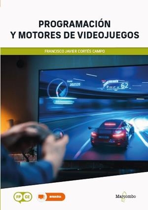 *PROGRAMACIÓN Y MOTORES DE VIDEOJUEGOS | 9788426739728 | CORTÉS CAMPO, FRANCISCO JAVIER | Llibres Parcir | Llibreria Parcir | Llibreria online de Manresa | Comprar llibres en català i castellà online